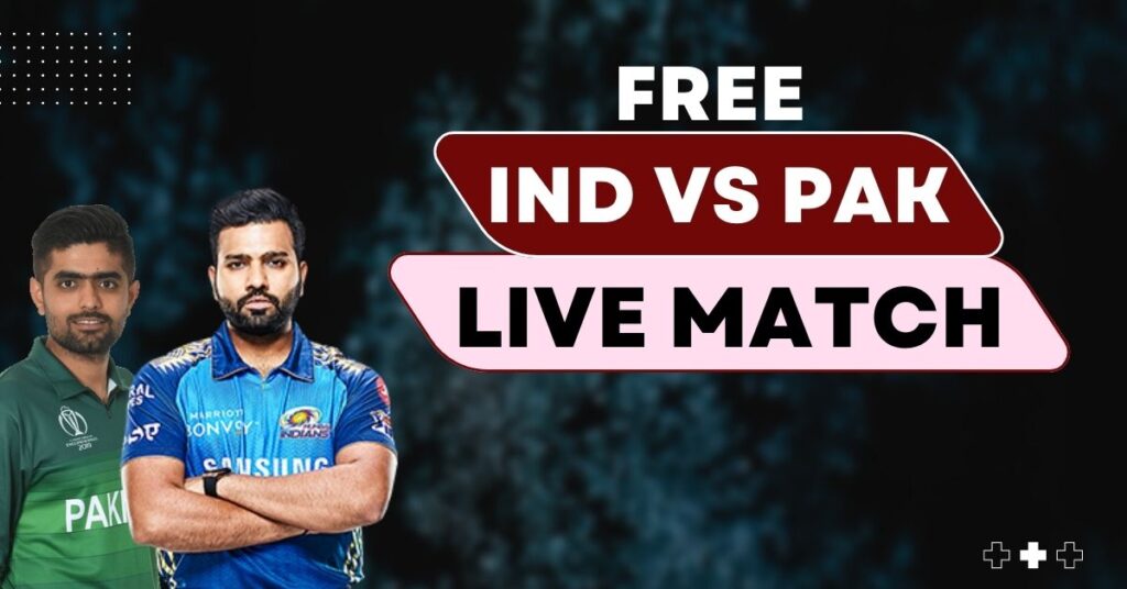 India vs Pakistan Live Cricket Match